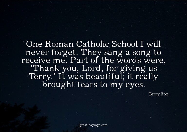 One Roman Catholic School I will never forget. They san