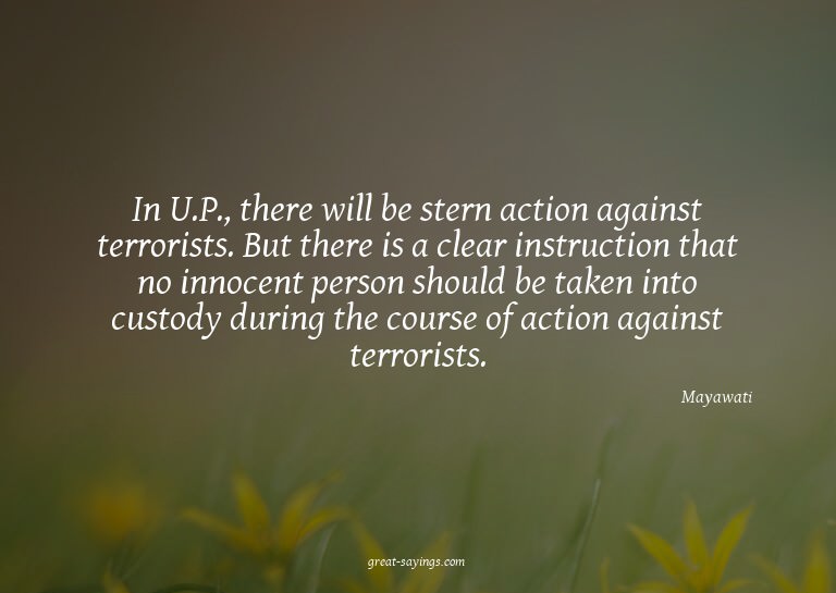 In U.P., there will be stern action against terrorists.
