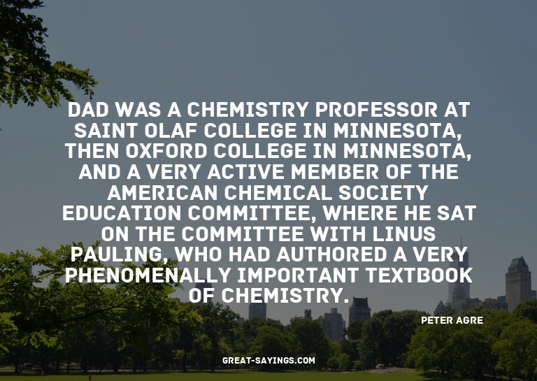 Dad was a chemistry professor at Saint Olaf College in