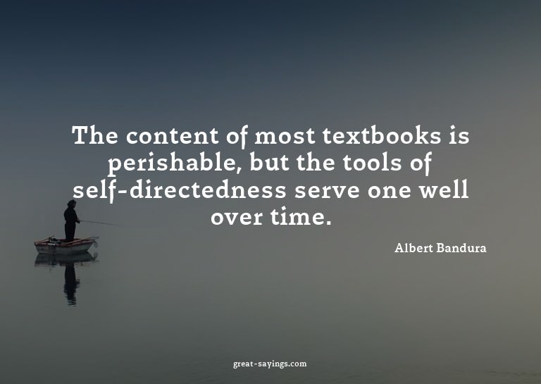 The content of most textbooks is perishable, but the to