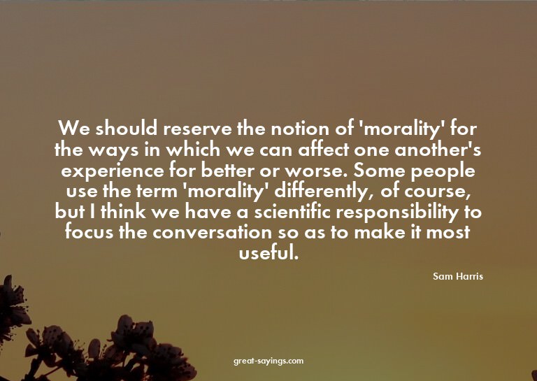 We should reserve the notion of 'morality' for the ways