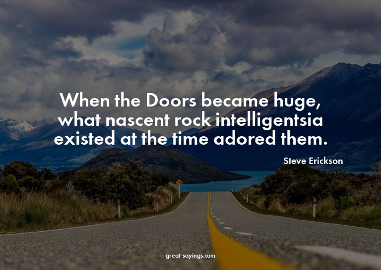 When the Doors became huge, what nascent rock intellige