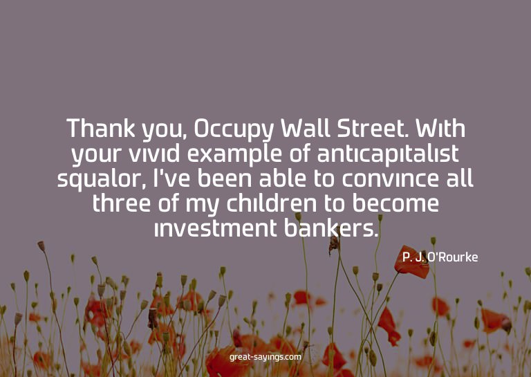 Thank you, Occupy Wall Street. With your vivid example