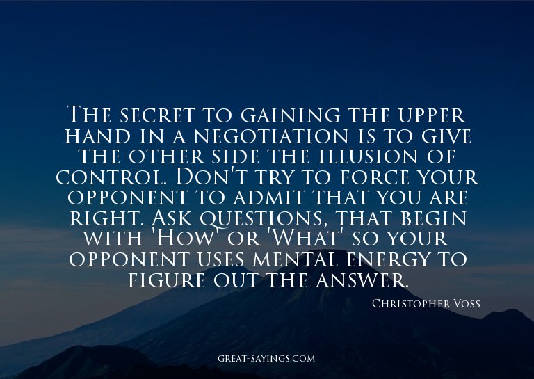 The secret to gaining the upper hand in a negotiation i