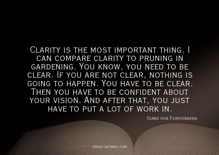 Clarity is the most important thing. I can compare clar