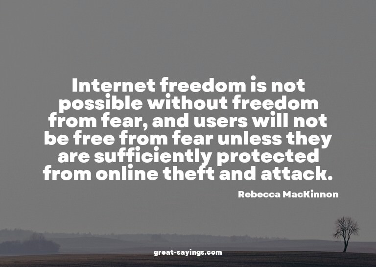 Internet freedom is not possible without freedom from f