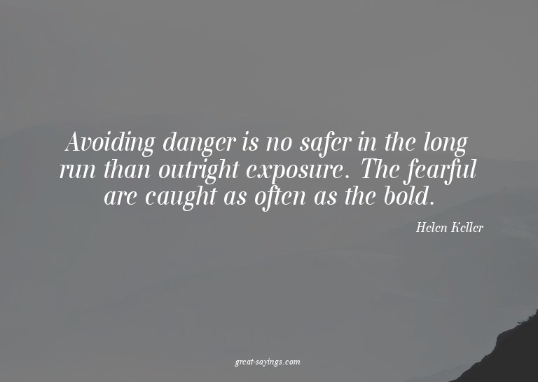 Avoiding danger is no safer in the long run than outrig