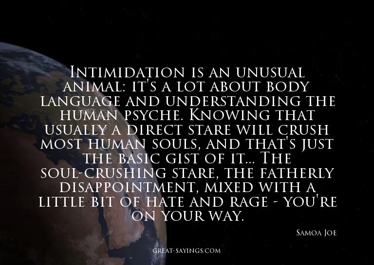 Intimidation is an unusual animal: it's a lot about bod