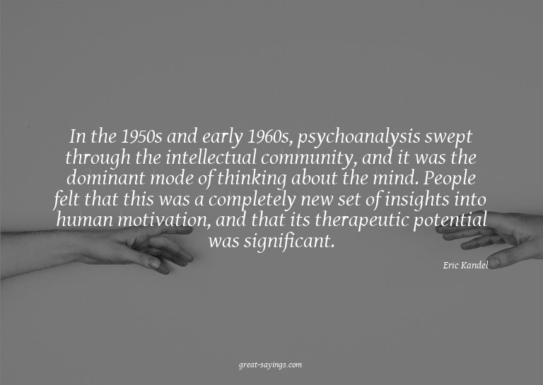 In the 1950s and early 1960s, psychoanalysis swept thro