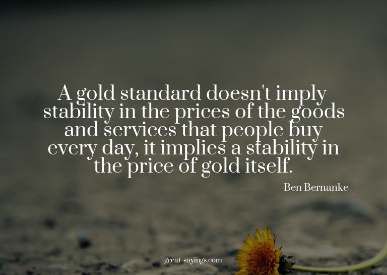 A gold standard doesn't imply stability in the prices o