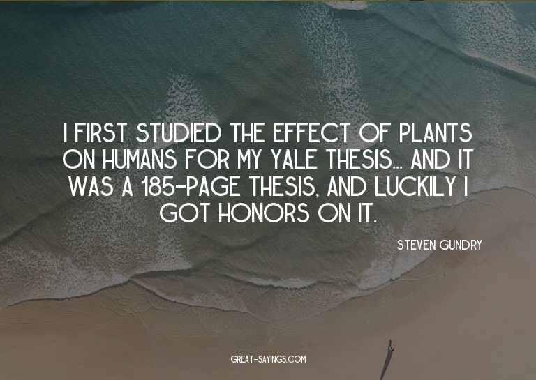 I first studied the effect of plants on humans for my Y