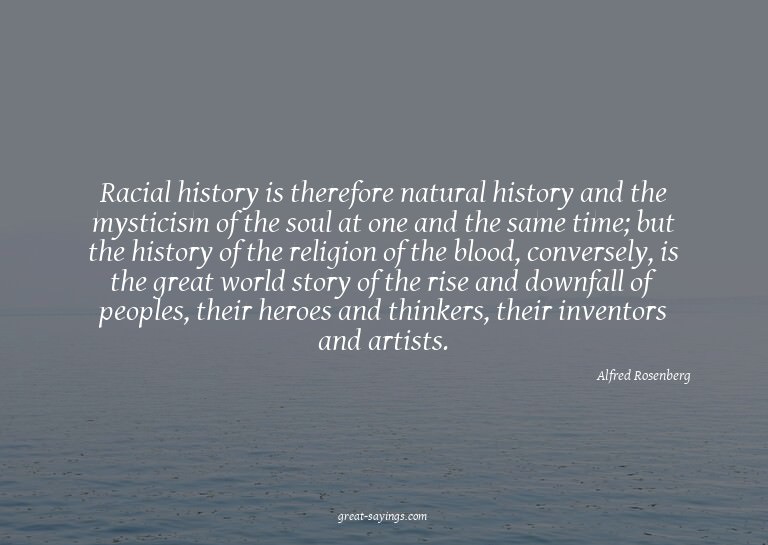 Racial history is therefore natural history and the mys