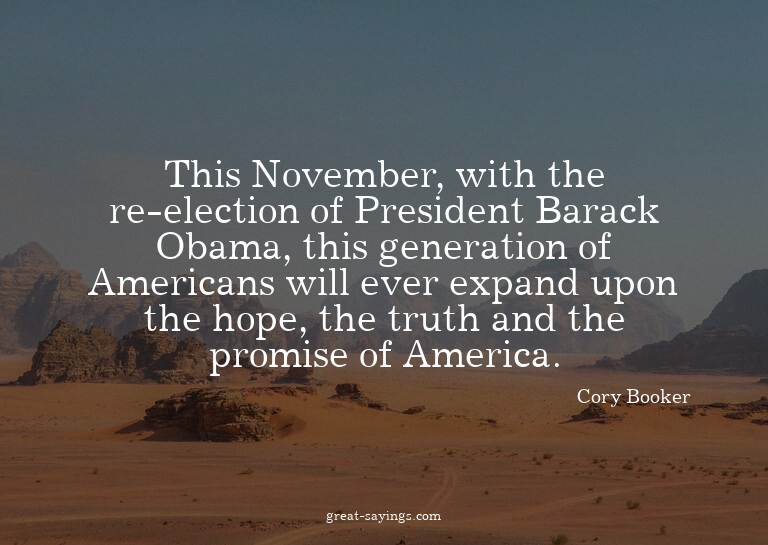 This November, with the re-election of President Barack