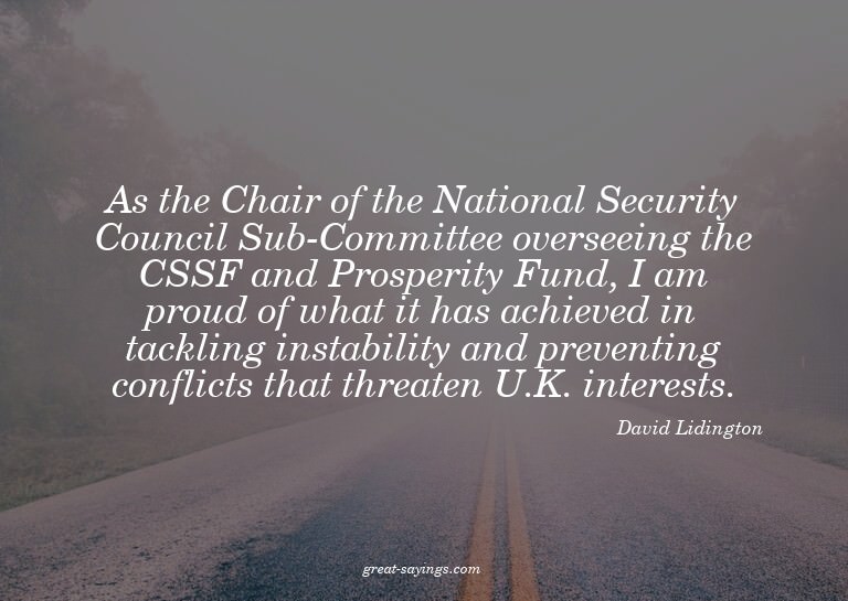 As the Chair of the National Security Council Sub-Commi