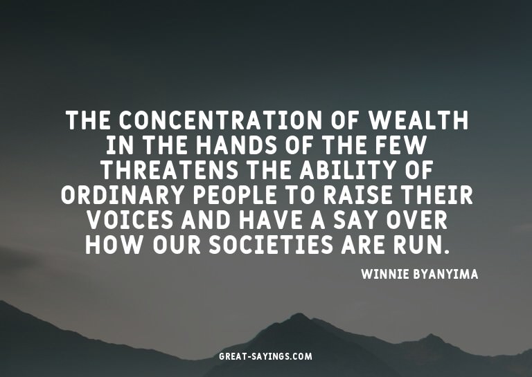 The concentration of wealth in the hands of the few thr