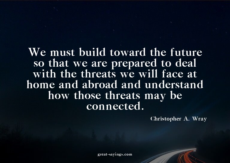We must build toward the future so that we are prepared