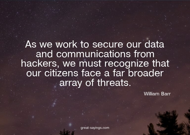 As we work to secure our data and communications from h