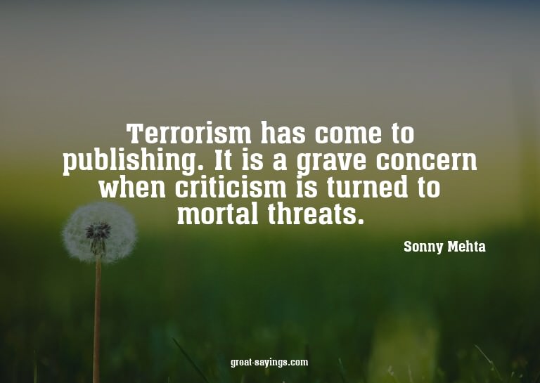 Terrorism has come to publishing. It is a grave concern