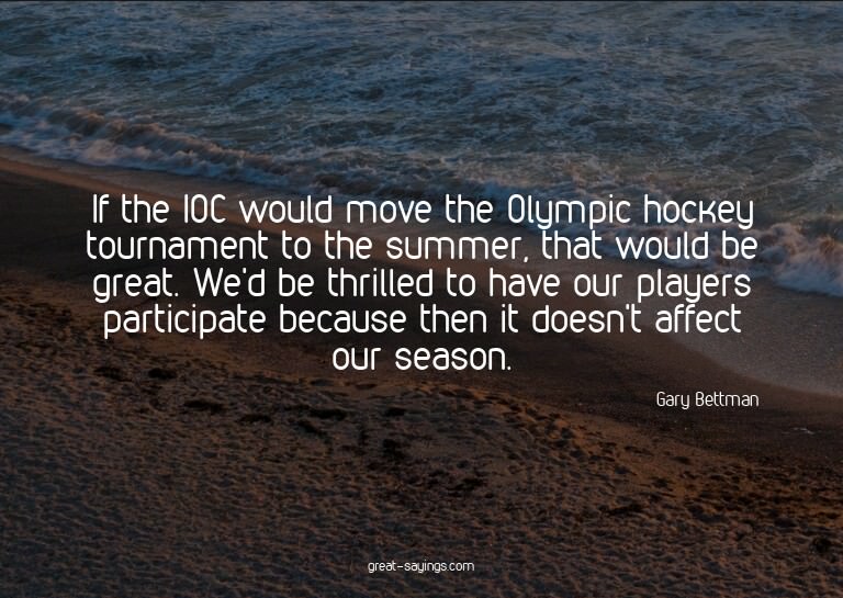 If the IOC would move the Olympic hockey tournament to
