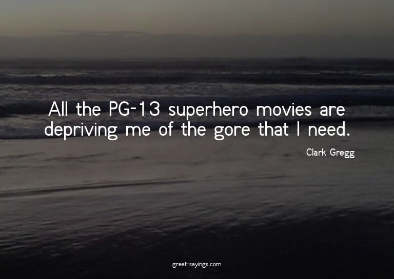 All the PG-13 superhero movies are depriving me of the