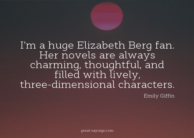 I'm a huge Elizabeth Berg fan. Her novels are always ch