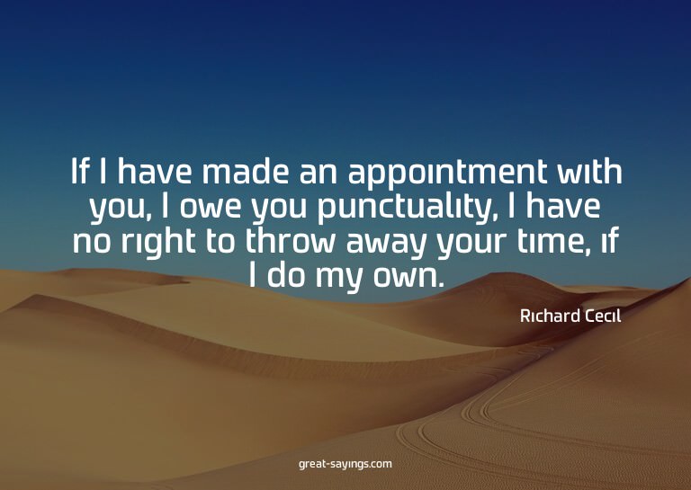 If I have made an appointment with you, I owe you punct