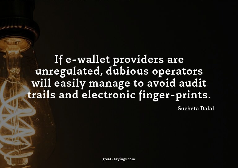 If e-wallet providers are unregulated, dubious operator