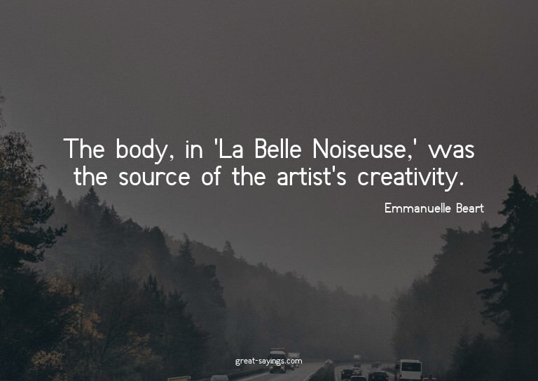 The body, in 'La Belle Noiseuse,' was the source of the