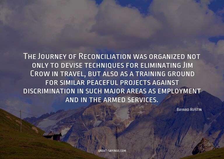 The Journey of Reconciliation was organized not only to