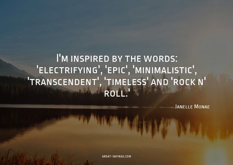 I'm inspired by the words: 'electrifying', 'epic', 'min