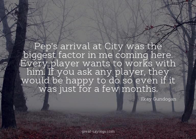 Pep's arrival at City was the biggest factor in me comi