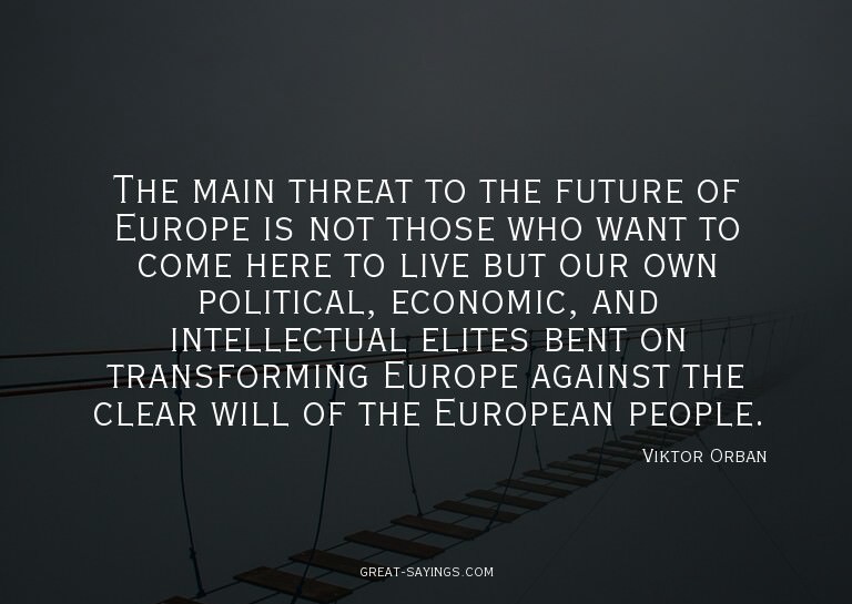 The main threat to the future of Europe is not those wh
