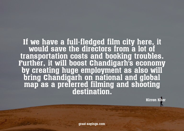 If we have a full-fledged film city here, it would save