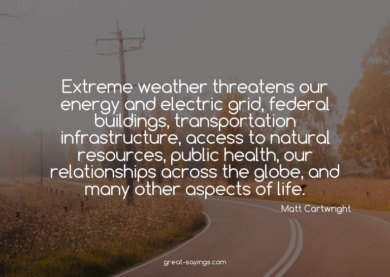 Extreme weather threatens our energy and electric grid,