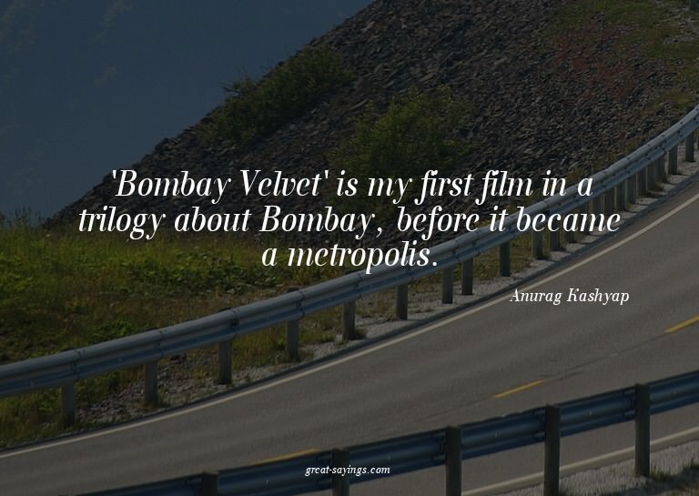 'Bombay Velvet' is my first film in a trilogy about Bom