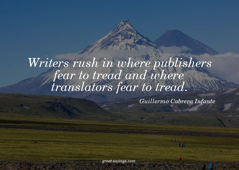 Writers rush in where publishers fear to tread and wher