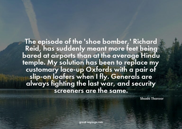 The episode of the 'shoe bomber,' Richard Reid, has sud
