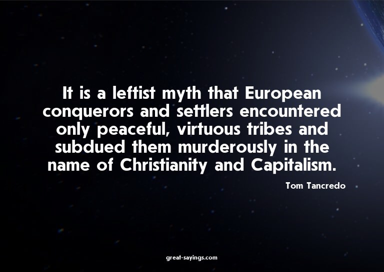 It is a leftist myth that European conquerors and settl