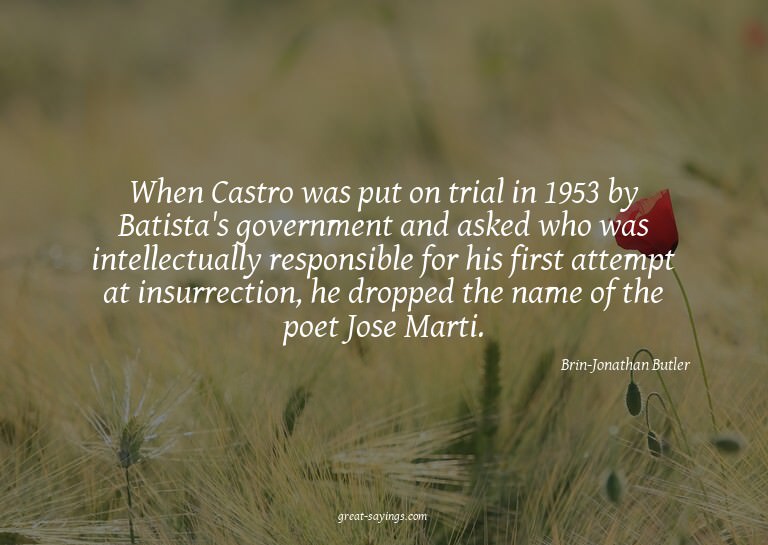 When Castro was put on trial in 1953 by Batista's gover