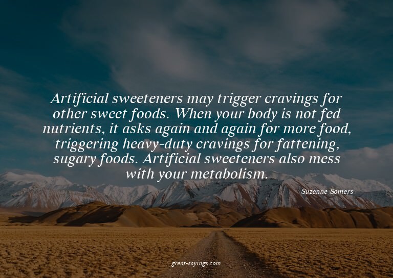 Artificial sweeteners may trigger cravings for other sw
