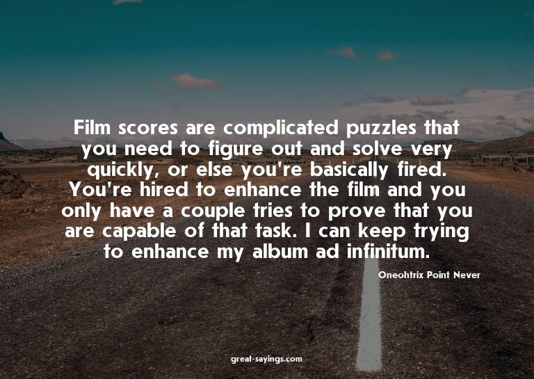 Film scores are complicated puzzles that you need to fi