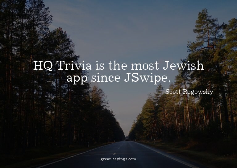 HQ Trivia is the most Jewish app since JSwipe.

