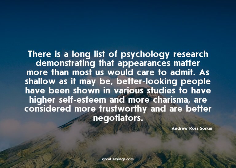 There is a long list of psychology research demonstrati