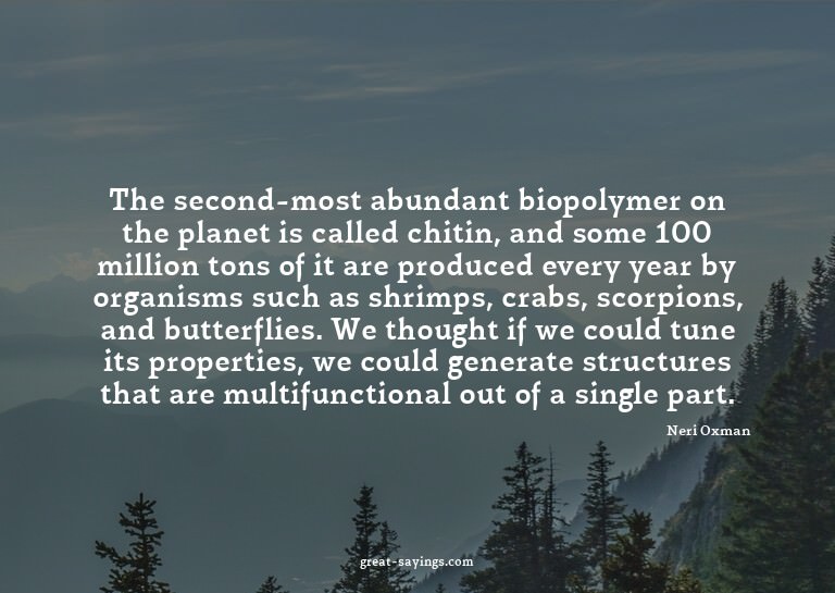The second-most abundant biopolymer on the planet is ca