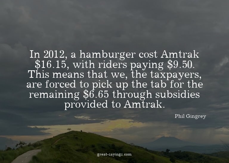 In 2012, a hamburger cost Amtrak $16.15, with riders pa