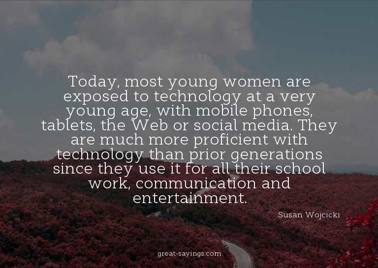 Today, most young women are exposed to technology at a