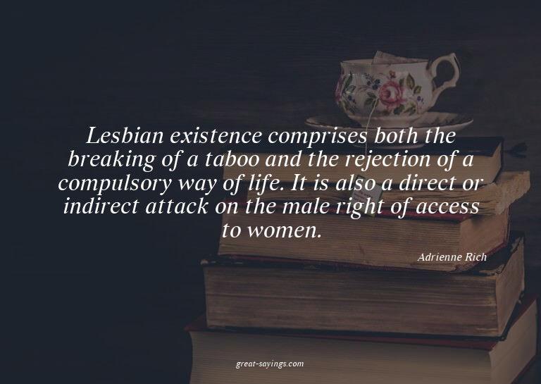 Lesbian existence comprises both the breaking of a tabo
