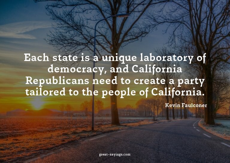 Each state is a unique laboratory of democracy, and Cal