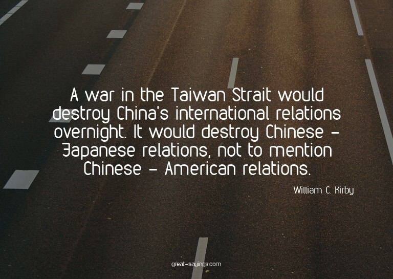 A war in the Taiwan Strait would destroy China's intern