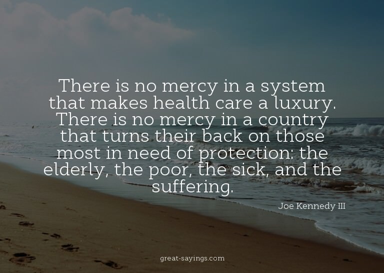 There is no mercy in a system that makes health care a
